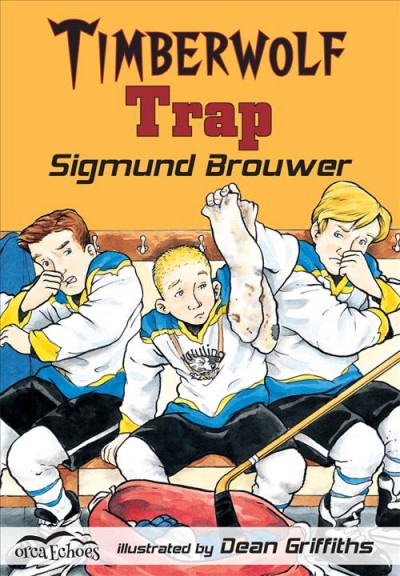 Timberwolf trap / Sigmund Brouwer ; illustrated by Dean Griffiths.
