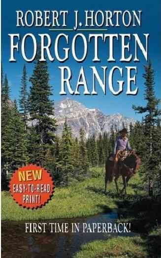 Forgotten range [book] / Robert J. Horton.
