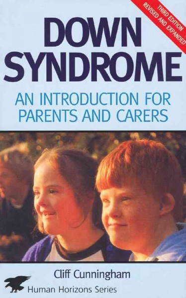 Understanding Down syndrome : an introduction for parents and carers / Cliff Cunningham.