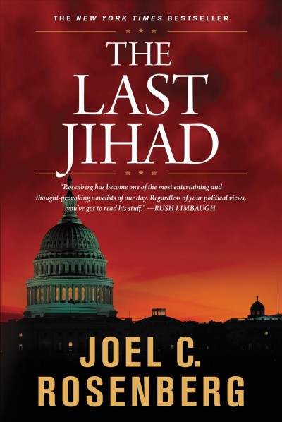 The last jihad : a novel / by Joel C. Rosenberg.