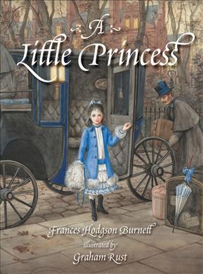A little princess / Frances Hodgson Burnett ; illustrated by Graham Rust.