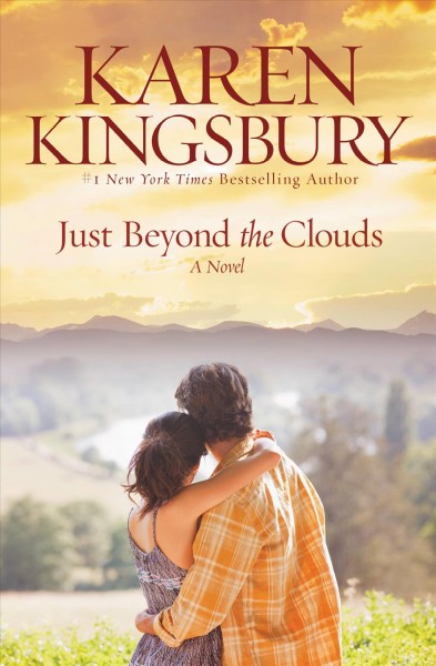 Just beyond the clouds / Karen Kingsbury.
