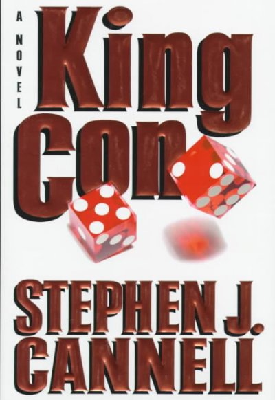 King Con : a novel / Stephen J. Cannell.