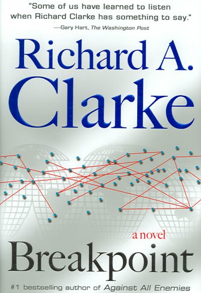 Breakpoint / Richard A. Clarke.