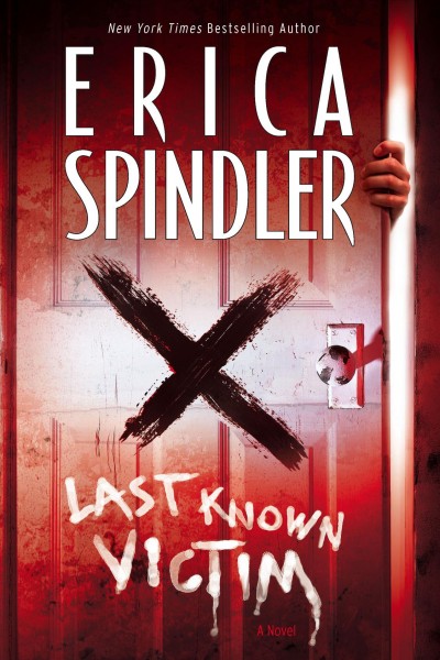 Last known victim / by Erica Spindler.