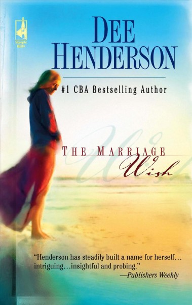 The marriage wish [book] / Dee Henderson.