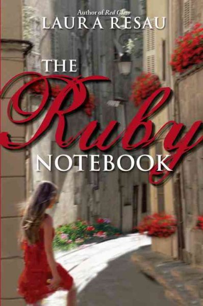 The ruby notebook / Laura Resau.