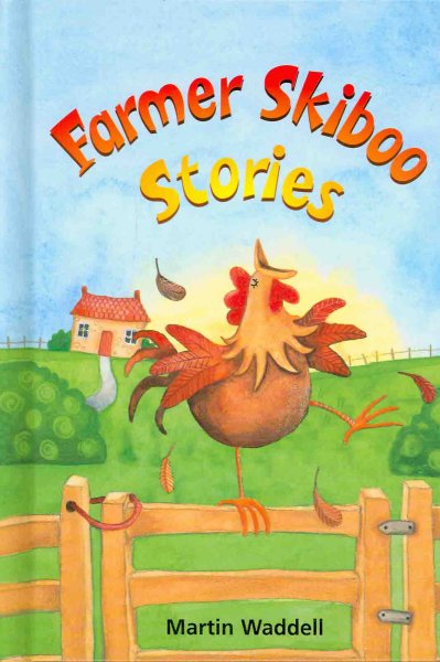Farmer Skiboo stories / Martin Waddell ; illustrated by Julie Fletcher.