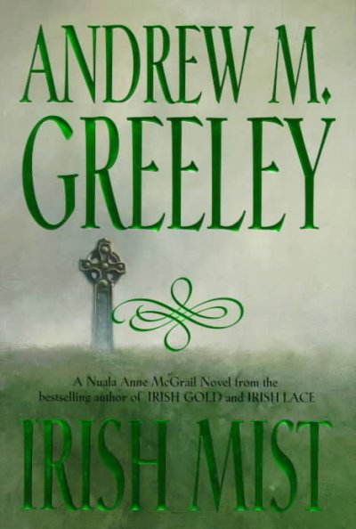 Irish mist : a Nuala Anne McGrail novel / Andrew M. Greeley.