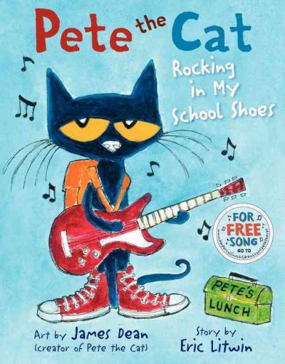 Pete The Cat ; Rocking in my school shoes / story by Eric Litwin (aka Mr. Eric) ; art by James Dean.