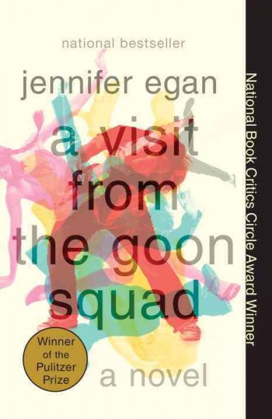 A visit from the Goon Squad / Jennifer Egan.