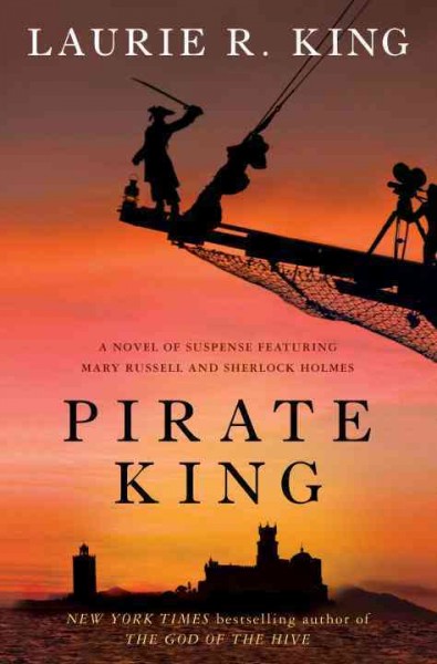Pirate king : a novel of suspense featuring Mary Russell and Sherlock Holmes / Laurie R. King.