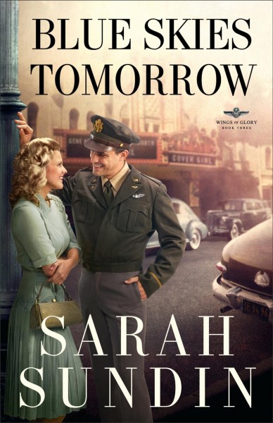 Blue skies tomorrow : a novel / Sarah Sundin.