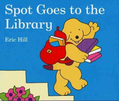 Spot goes to the library / Eric Hill.