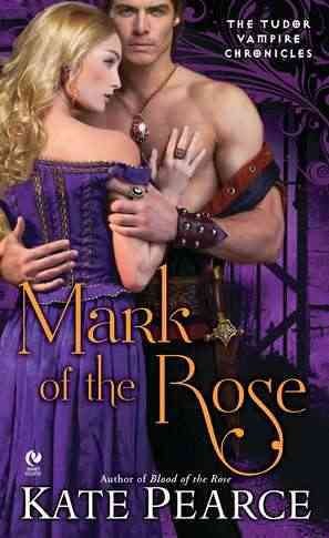 Mark of the rose / Kate Pearce.