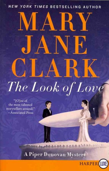 The look of love : [a Piper Donovan mystery] / Mary Jane Clark.