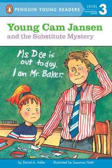 Young Cam Jansen and the substitute mystery / by David A. Adler ; illustrated by Susanna Natti.