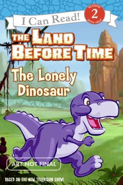 The lonely dinosaur / Catherine Hapka ; illustrated by Charles Grosvenor and Artful Doodlers ; screenplay by Noelle Wright.