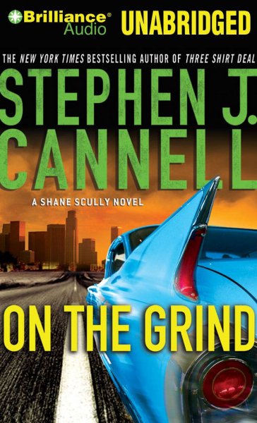 On the grind [sound recording] : [a Shane Scully novel] / Stephen J. Cannell.