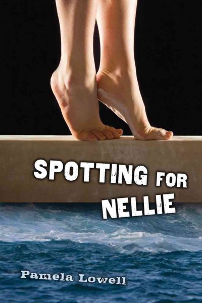 Spotting for Nellie / Pamela Lowell.