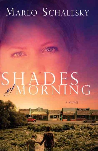 Shades of morning : a novel / Marlo Schalesky.