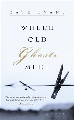 Where old ghosts meet : a novel / Kate Evans.