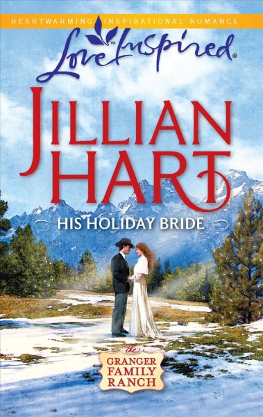 His holiday bride / Jillian Hart.