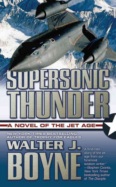 Supersonic thunder : a novel of the jet age / Walter J. Boyne.