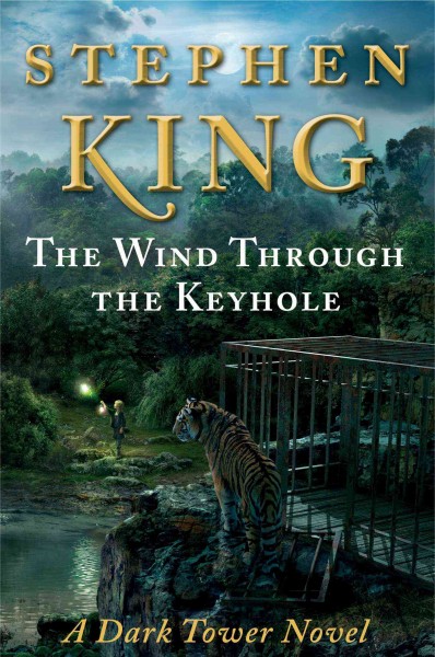 The wind through the keyhole : a Dark Tower novel / by Stephen King.