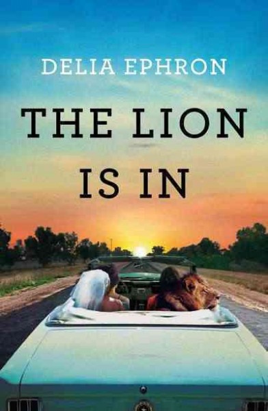 The lion is in / Delia Ephron.