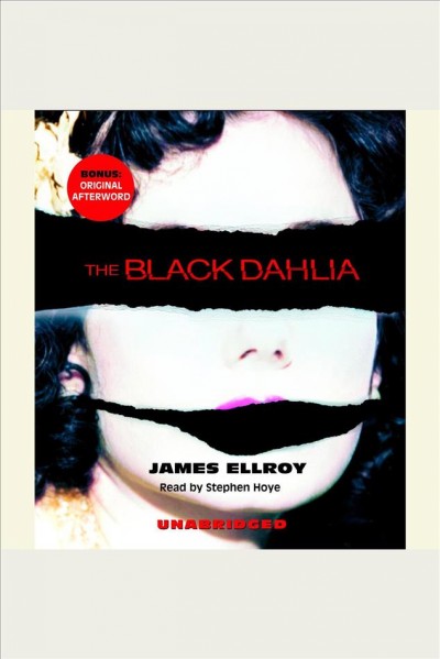 The black dahlia [electronic resource] / James Ellroy.