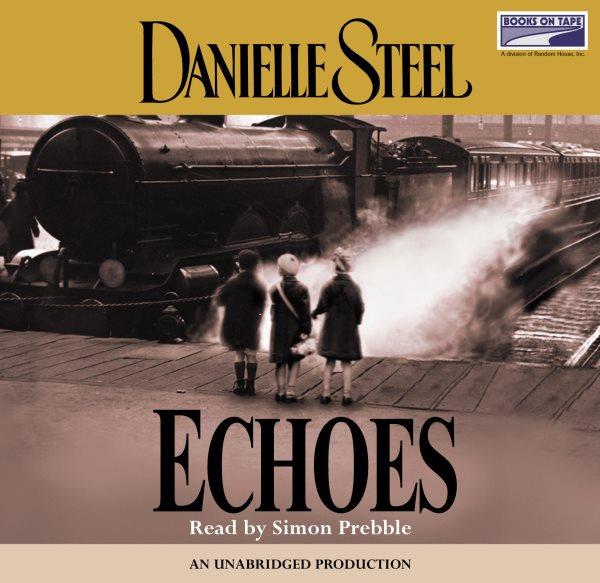 Echoes [electronic resource] / Danielle Steel.