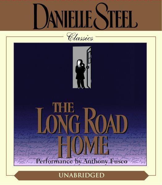 The long road home [electronic resource] / Danielle Steel.