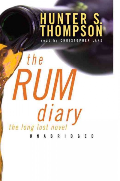 The rum diary [electronic resource] : the long lost novel / Hunter S. Thompson.