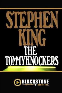 The tommyknockers [electronic resource] / Stephen King.