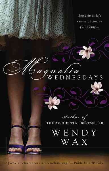 Magnolia Wednesdays [electronic resource] / Wendy Wax.