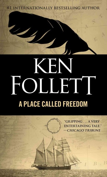 A place called freedom [electronic resource] / Ken Follett.