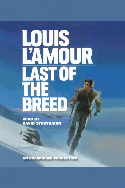 Last of the breed [electronic resource] / Louis L'Amour.