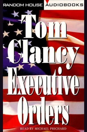 Executive orders [electronic resource] / Tom Clancy.