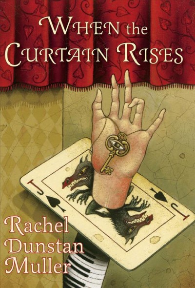 When the curtain rises [electronic resource] / Rachel Dunstan Muller.