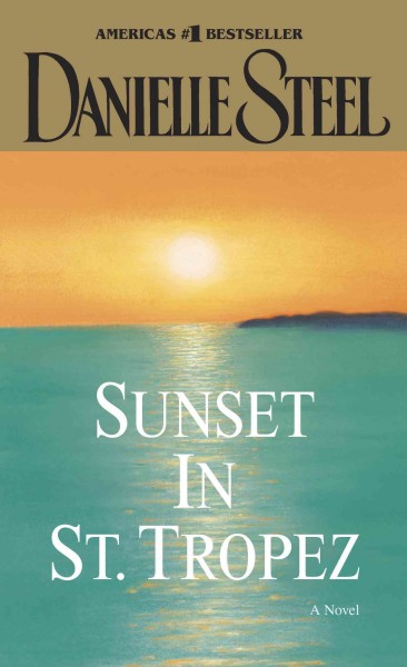 Sunset in St. Tropez [electronic resource] / Danielle Steel.