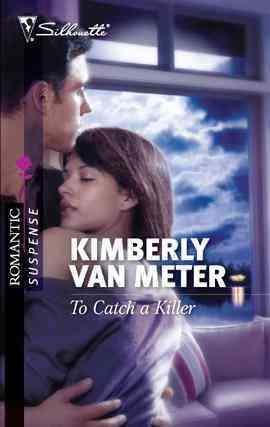 To catch a killer [electronic resource] / Kimberly Van Meter.