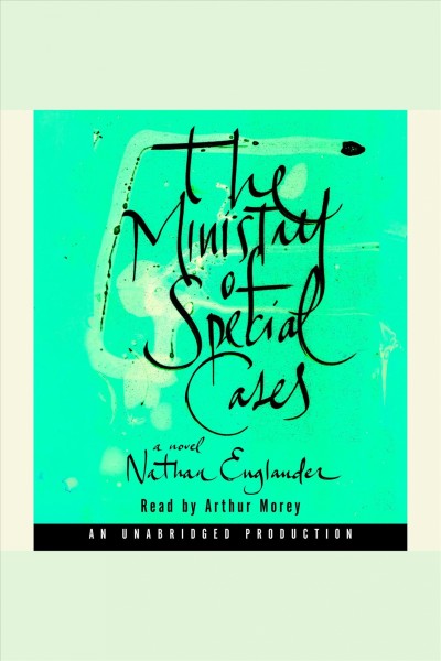 The Ministry of Special Cases [electronic resource] / Nathan Englander.