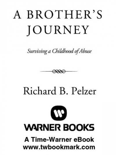 A brother's journey [electronic resource] : surviving a childhood of abuse / Richard B. Pelzer.