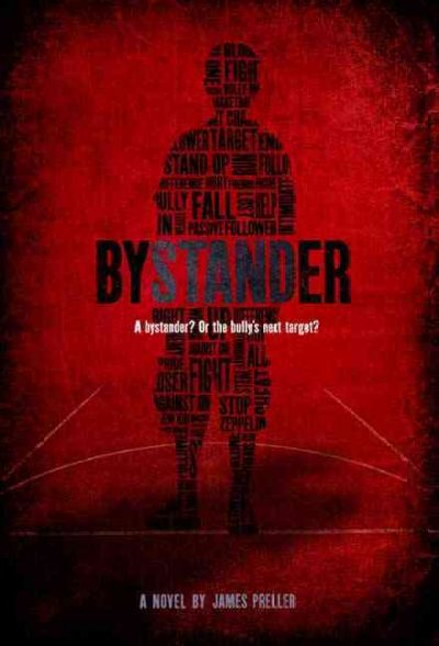 Bystander / by James Preller. --.