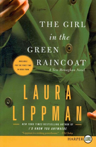 The girl in the green raincoat / Laura Lippman.