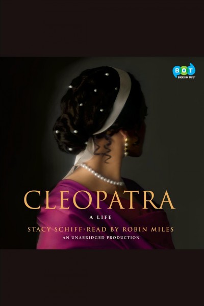 Cleopatra [electronic resource] : a life / by Stacy Schiff.