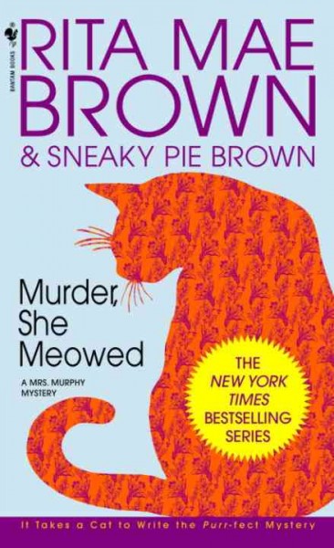 Murder she meowed [electronic resource] / Rita Mae Brown & Sneaky Pie Brown ; illustrations by Wendy Wray.