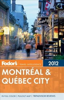 Fodor's 2012 Montréal & Québec City / [editor, Jess Moss].