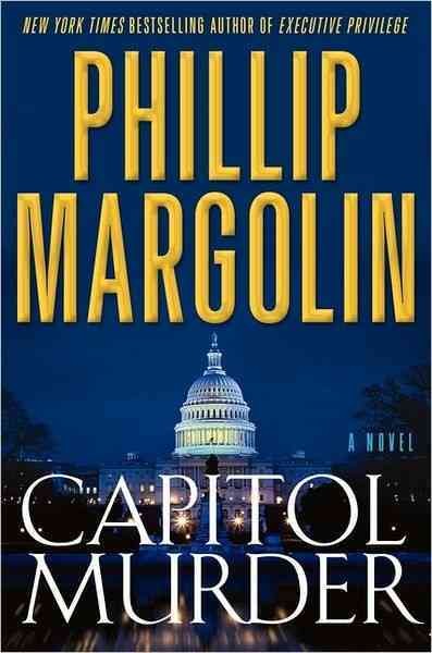 Capitol murder : a novel of suspense / Phillip Margolin.